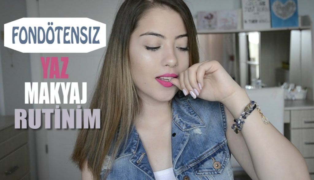 fondötensiz yaz makyajı rutini