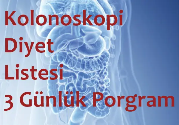 Kolonoskopi Diyet Listesi – 3 Günlük Program