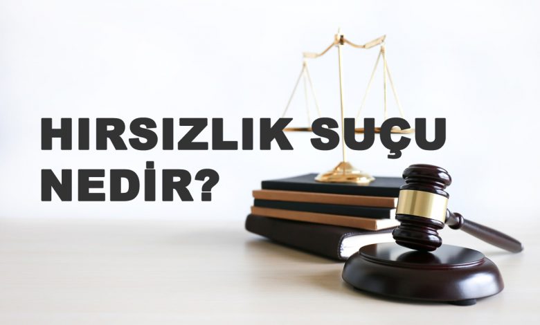 Hırsızlık Suçu nedir