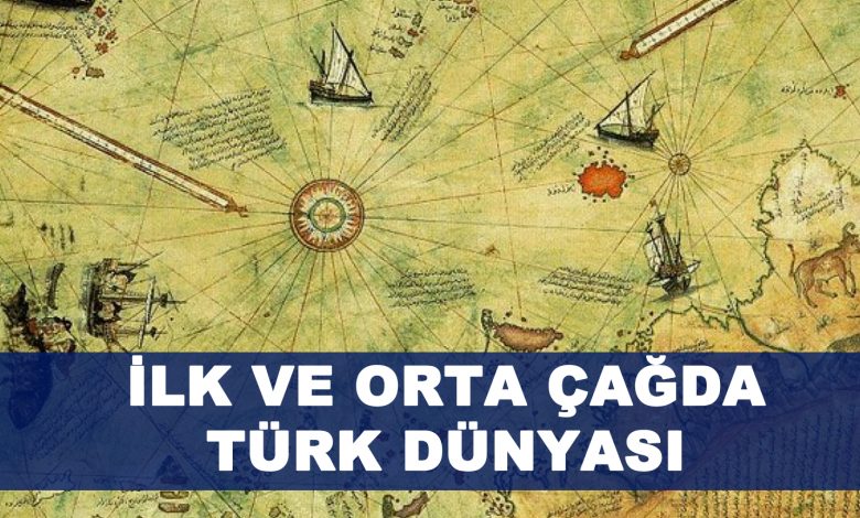 İlk ve orta Çağda Türk Dünyası
