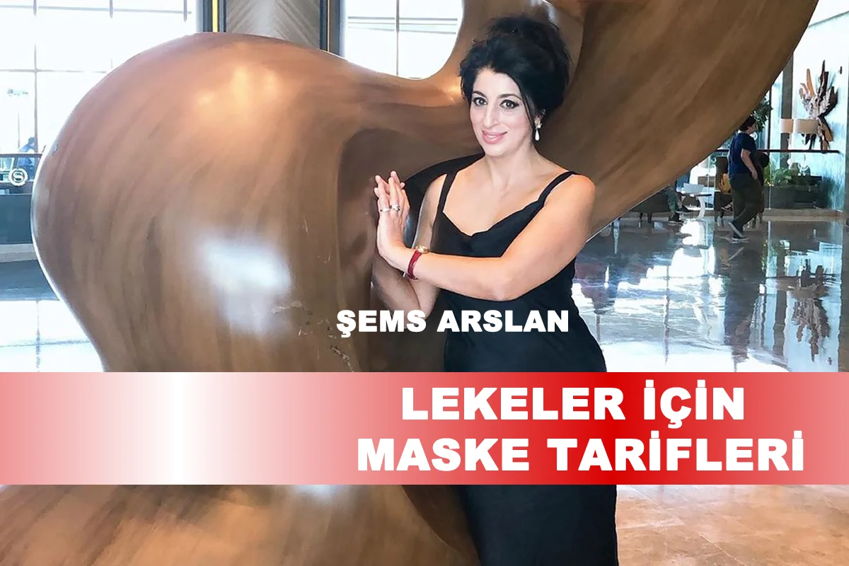 Şems Arslan Lekeler İçin Maske Tarifleri